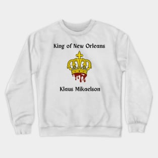 klaus mikaelson king of new orleans crown with fake blood Crewneck Sweatshirt